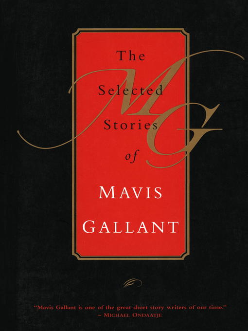Title details for The Selected Stories of Mavis Gallant by Mavis Gallant - Wait list